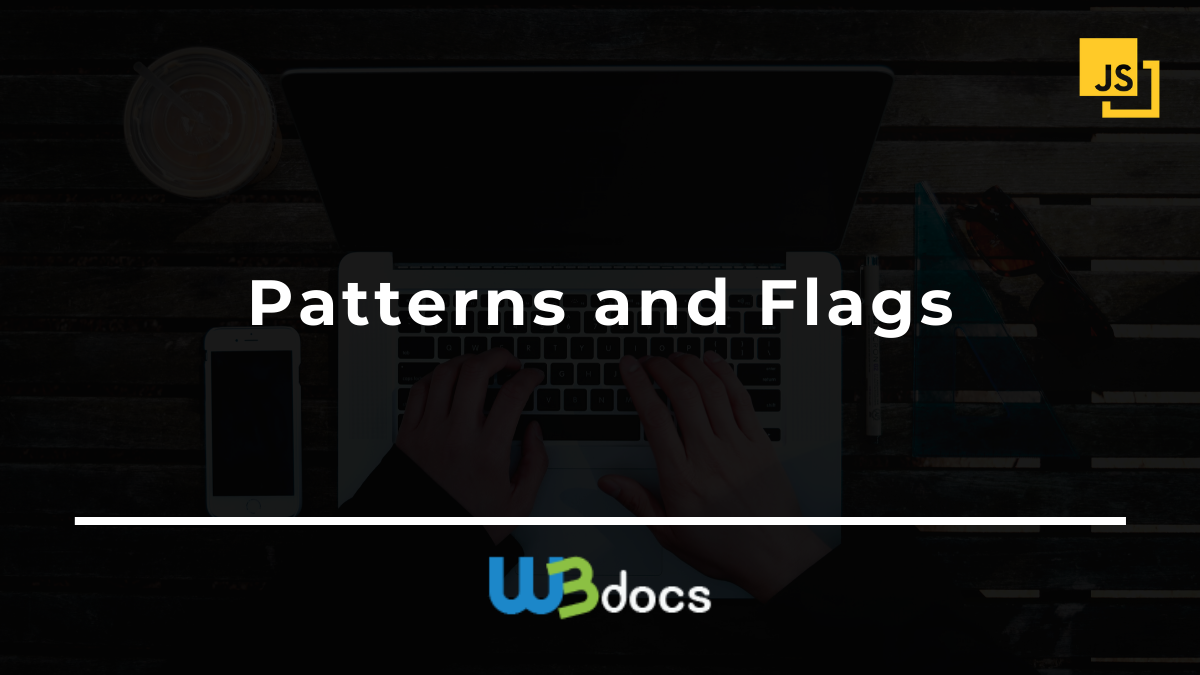Mastering JavaScript Patterns and Flags in Depth