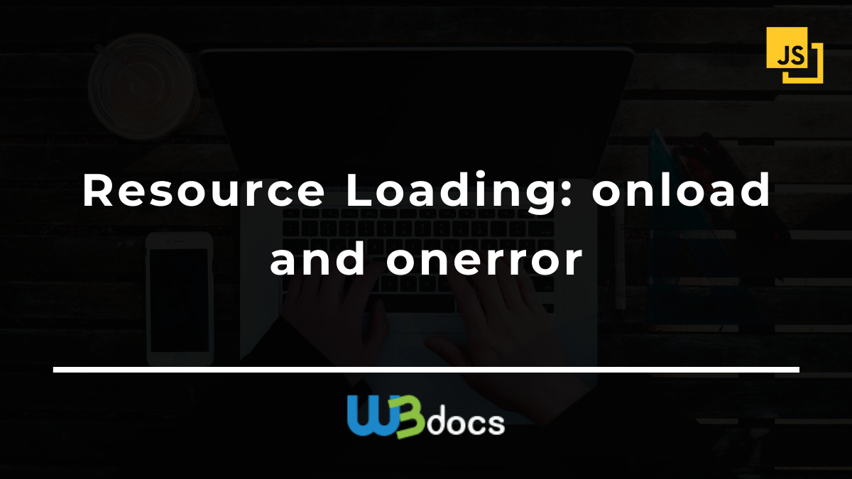 Resource Loading: onload and onerror | W3docs JavaScript Tutorial