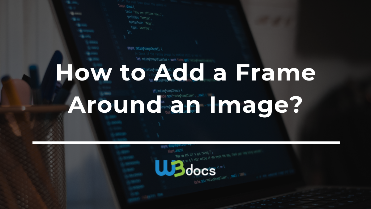 How to Add a Frame Around an Image