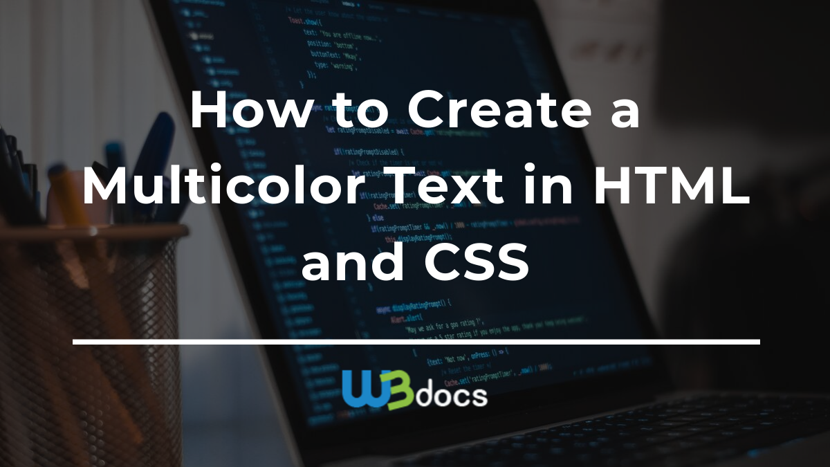 How to Create a Multicolor Text with HTML and CSS