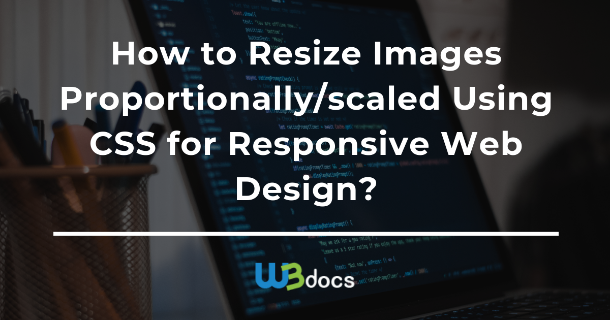 How to Resize Images Proportionally for Responsive Web Design With CSS