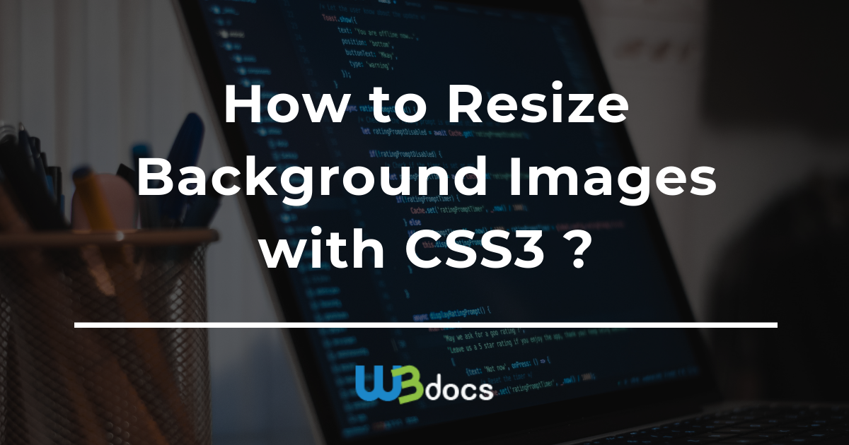 How to Resize Background Images with CSS3