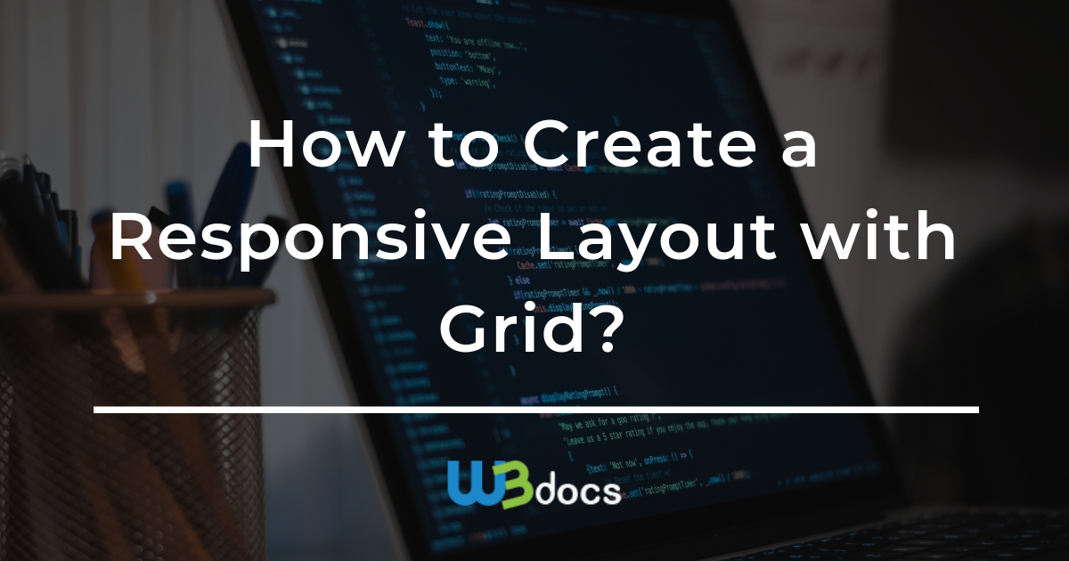 How to Create a Responsive Layout with Grid