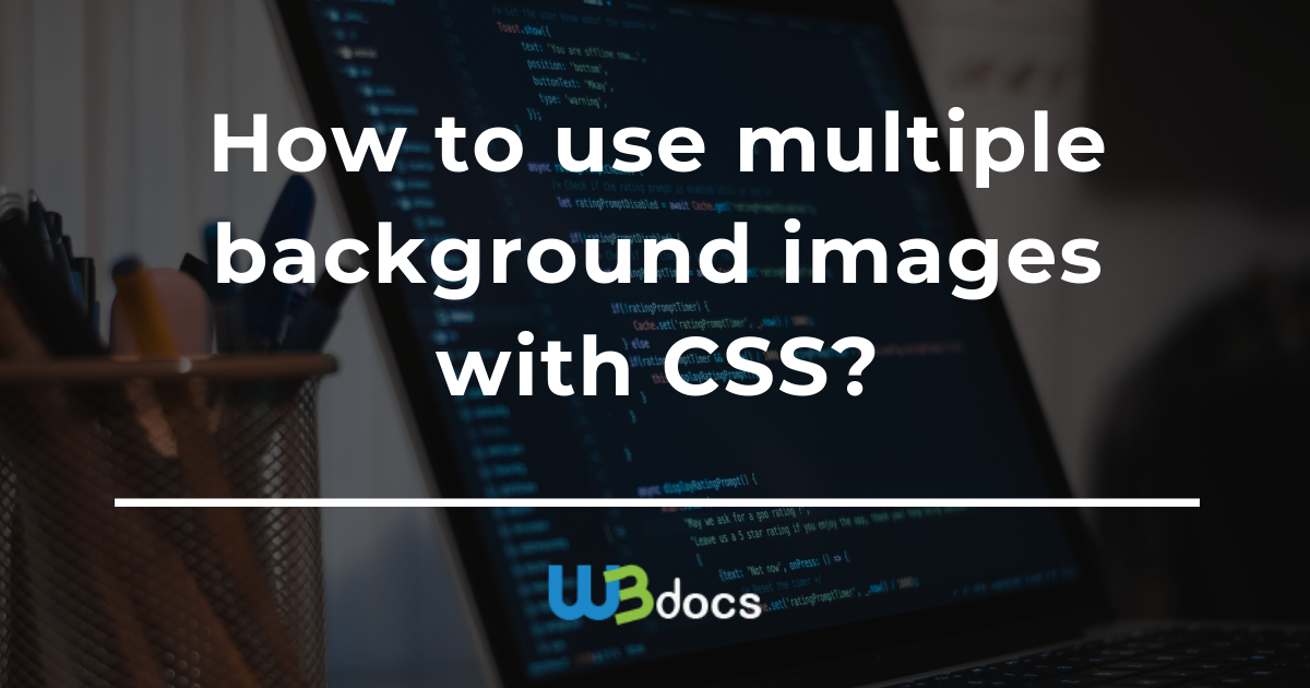 How to use multiple background images with CSS