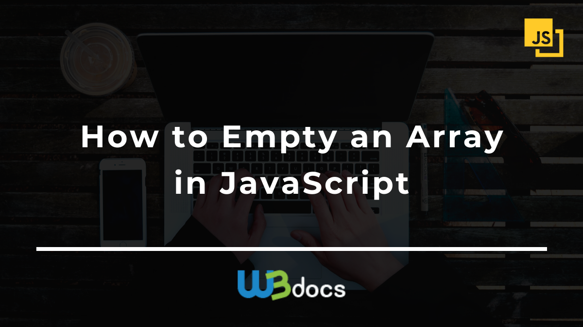 How to Empty an Array in JavaScript