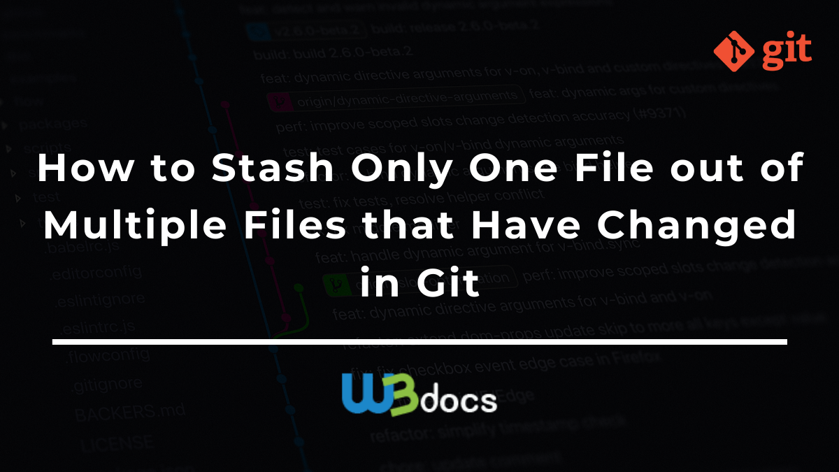 How to Stash Only One File out of Multiple Files that Have Changed in Git