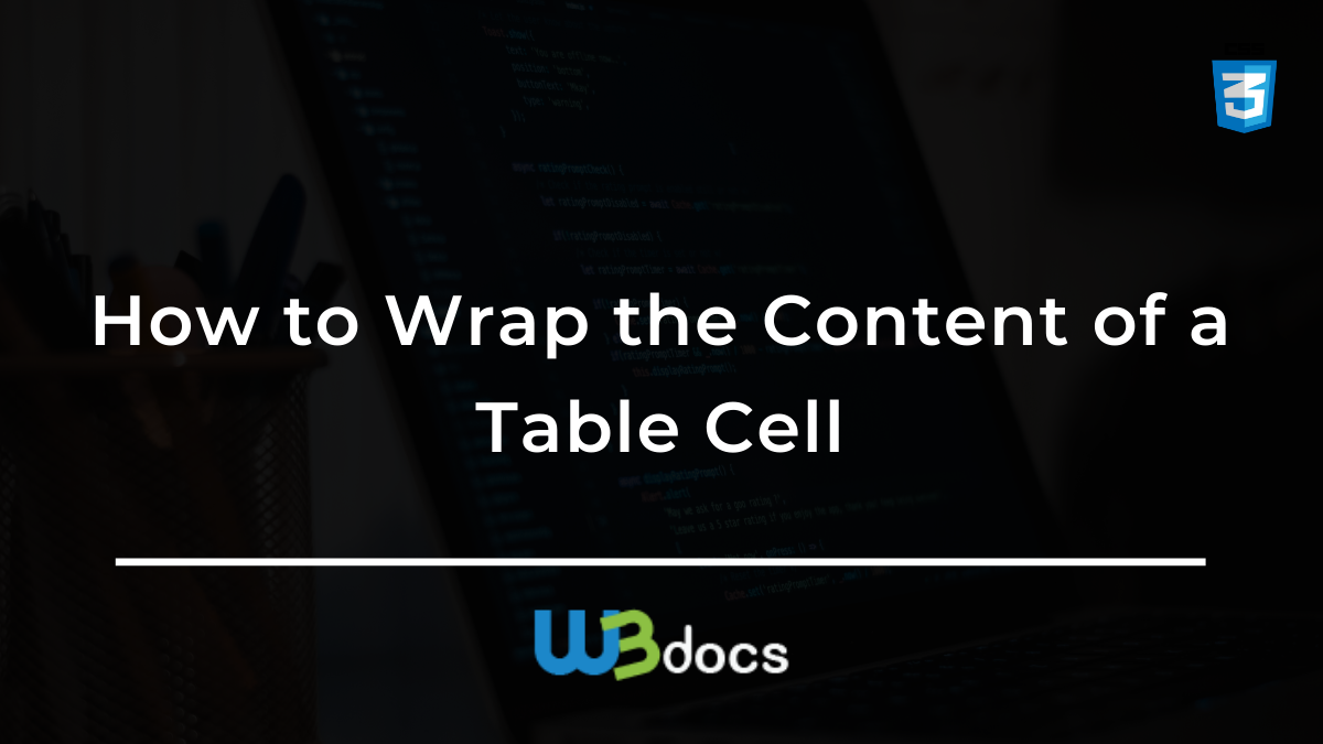 How to Wrap the Content of a Table Cell