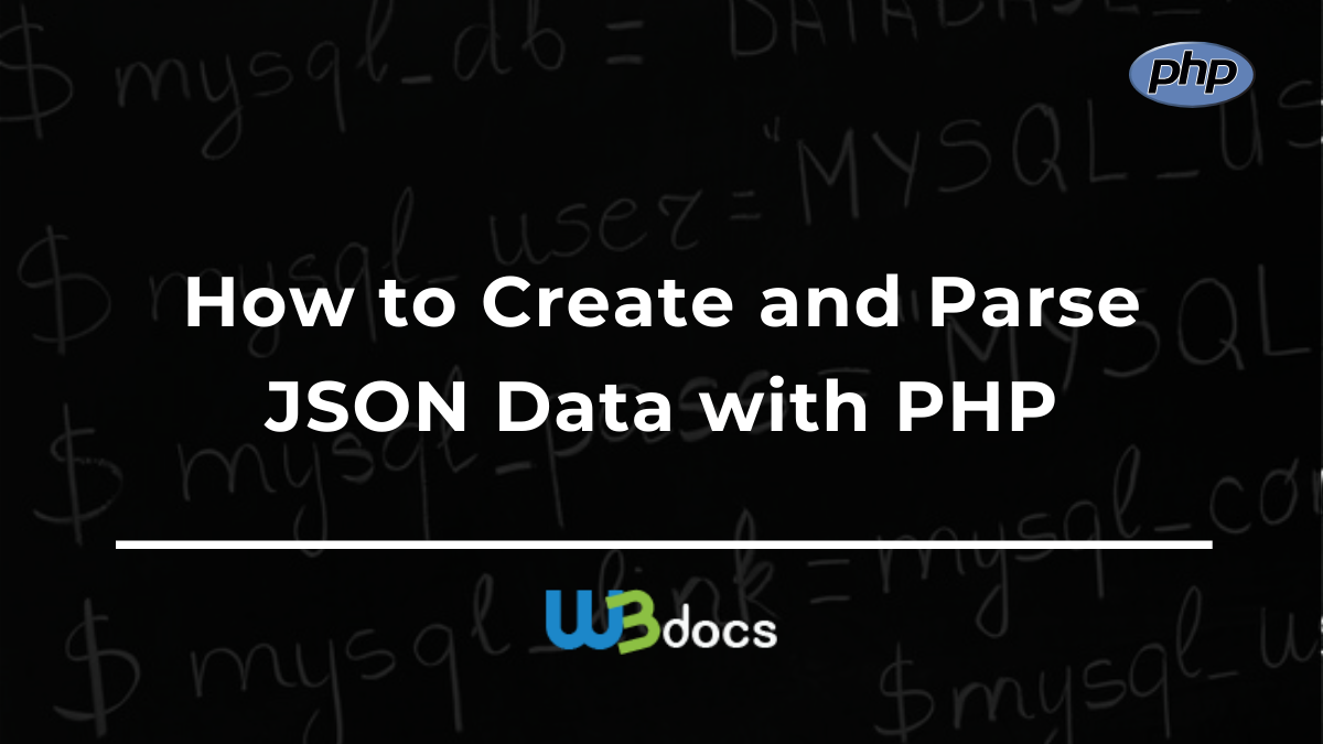 How To Create And Parse Json Data With Php