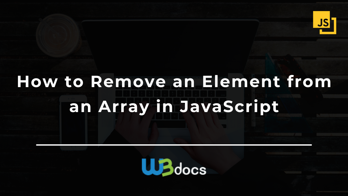 21 How To Remove Particular Element From Array In Javascript